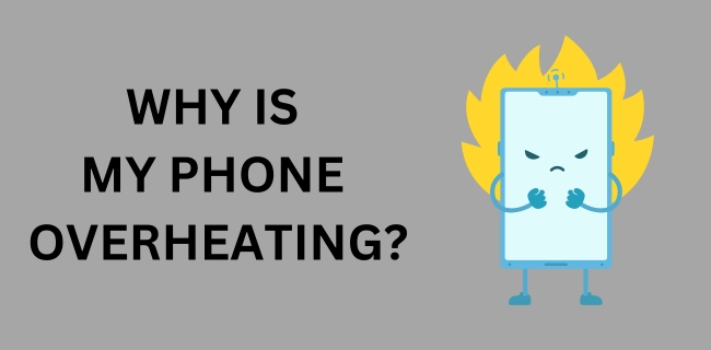 Why is Your Phone Overheating And How to Fix It