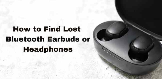 How to Find Lost Bluetooth Earbuds or Headphones